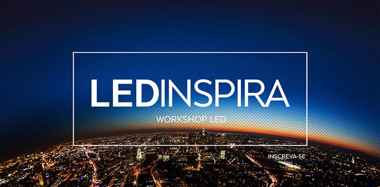 LEDINSPIRA: 200 PESSOAS PARTICIPAM DE WORKSHOP EM SETEMBRO